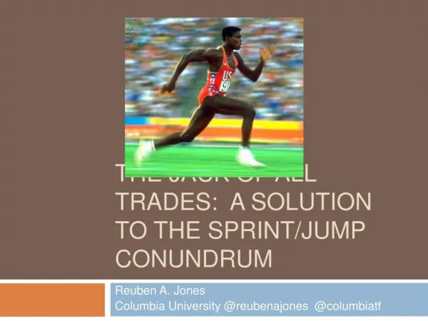 The Jack of All Trades: A Solution to the Sprint/Jump Conundrum