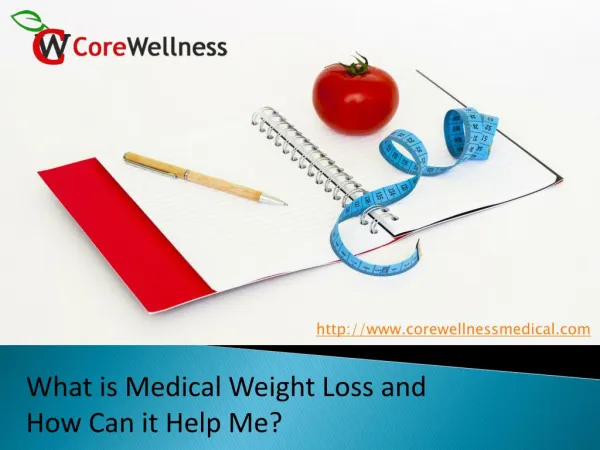 What is Medical Weight Loss and How Can it Help Me?