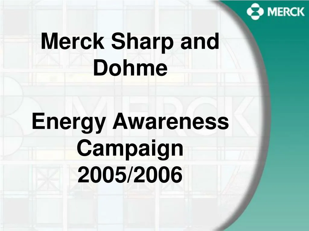 merck sharp and dohme energy awareness campaign 2005 2006
