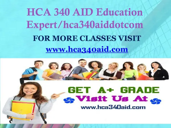HCA 340 AID Education Expert/hca340aiddotcom