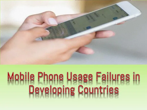 Mobile Phone Usage Failures in Developing Countries