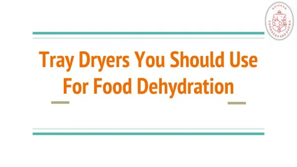 Tray dryers you should use for food dehydration