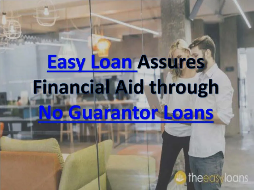 easy loan assures financial aid through no guarantor loans