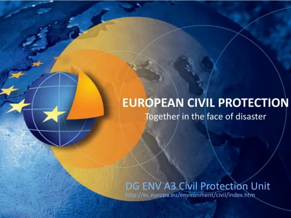 DG ENV A3 Civil Protection Unit ec.europa.eu/environment/civil/index.htm