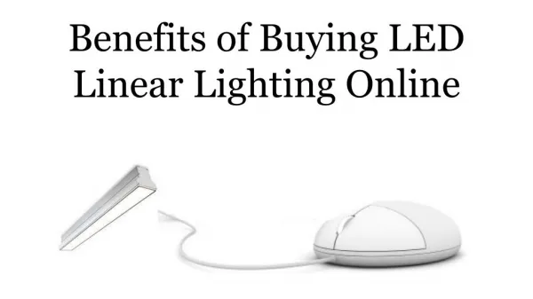 Benefits of Buying LED Linear Lighting Online