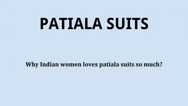 Why Indian women loves patiala suits so much?