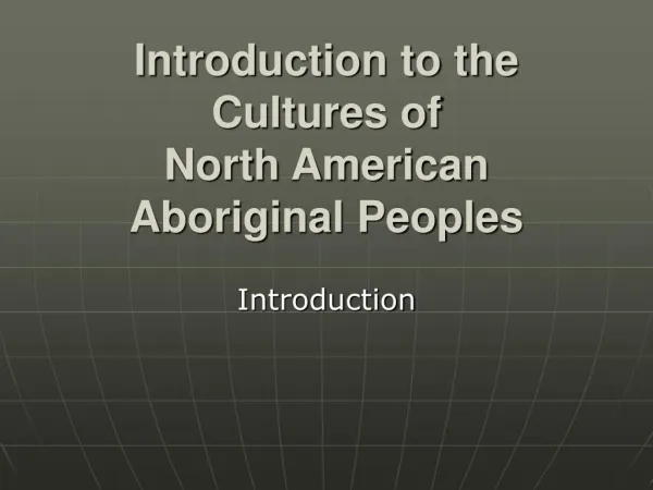 Introduction to the Cultures of North American Aboriginal Peoples