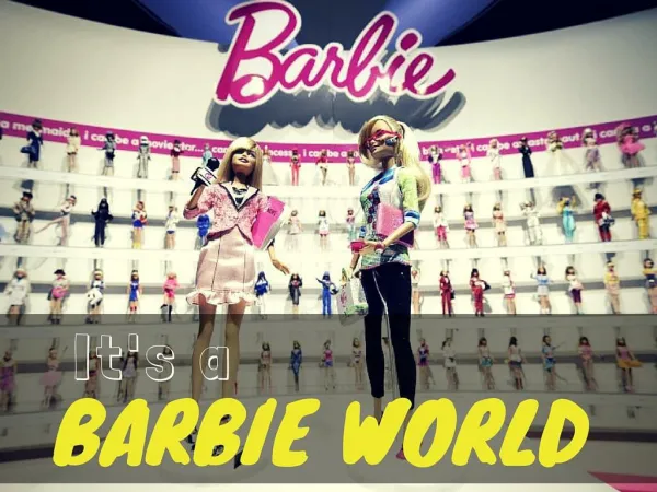 It's a Barbie world