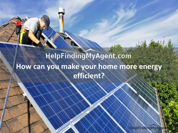 How can you make your home more energy efficient?