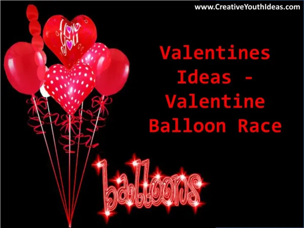 Valentines Ideas - Valentine Balloon Race