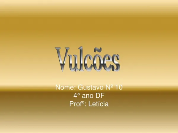 Nome: Gustavo Nº 10 4° ano DF Profº: Letícia