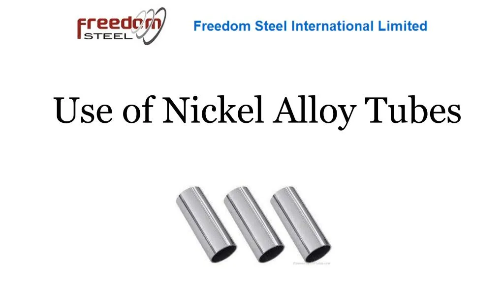 use of nickel alloy tubes