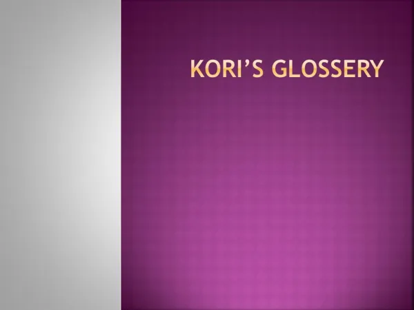 Kori’s glossery