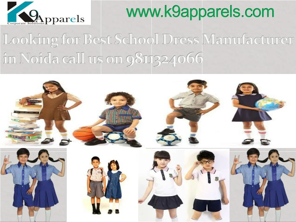 looking for best school dress manufacturer in noida call us on 9811324066