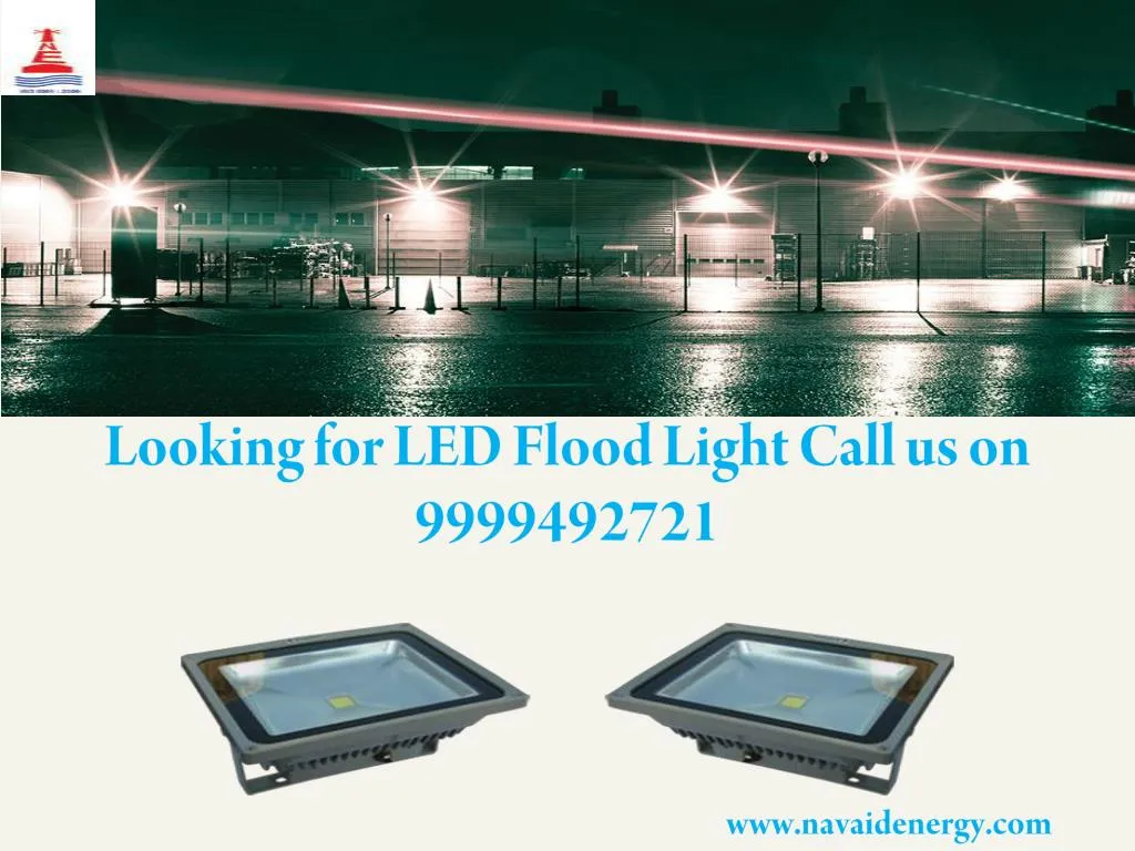 looking for led flood light call us on 9999492721