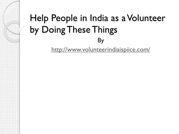 Help People in India as a Volunteer by Doing These Things