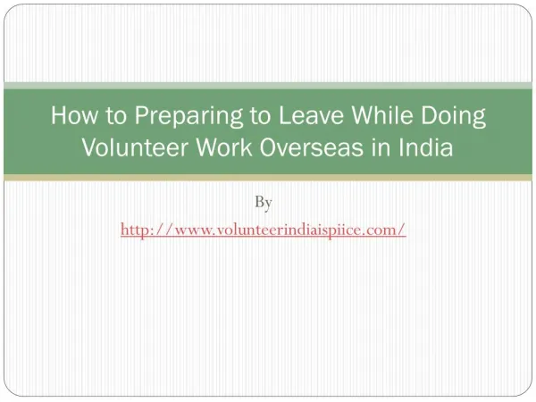 How to Preparing to Leave While Doing Volunteer Work Overseas in India