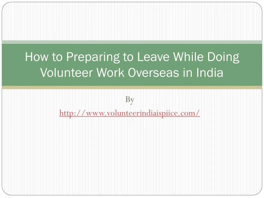 how to preparing to leave while doing volunteer work overseas in india