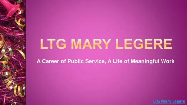 LTG Mary Legere - A Career of Public Service - A Life of Meaningful Work