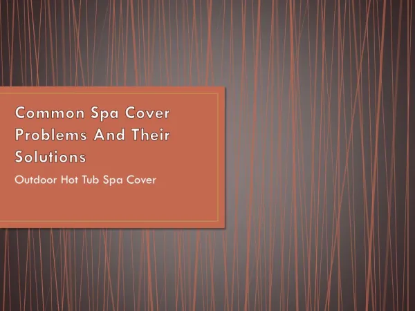 Common Spa Cover Problems And Their Solutions