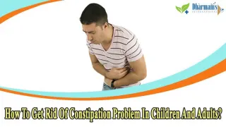 How To Get Rid Of Constipation Problem In Children And Adults? - slide 1