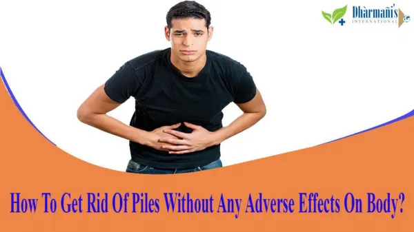 How To Get Rid Of Piles Without Any Adverse Effects On Body?