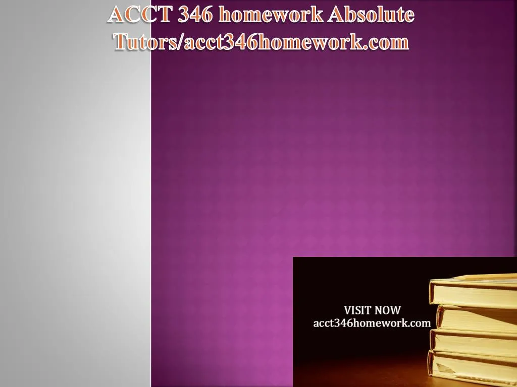 acct 346 homework absolute tutors acct346homework com