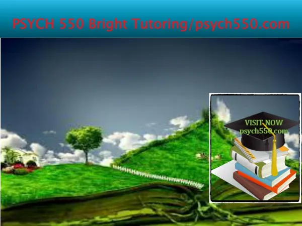 PSYCH 550 Bright Tutoring/psych550.com