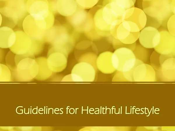 Guidelines for Healthful Lifestyle