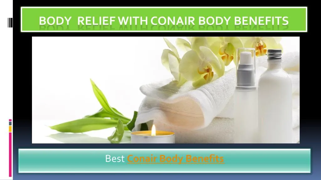 best conair body benefits