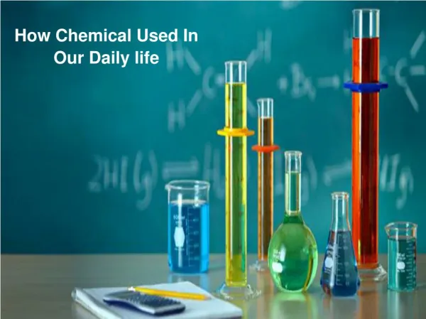 How Chemical Uses In Our Daily life