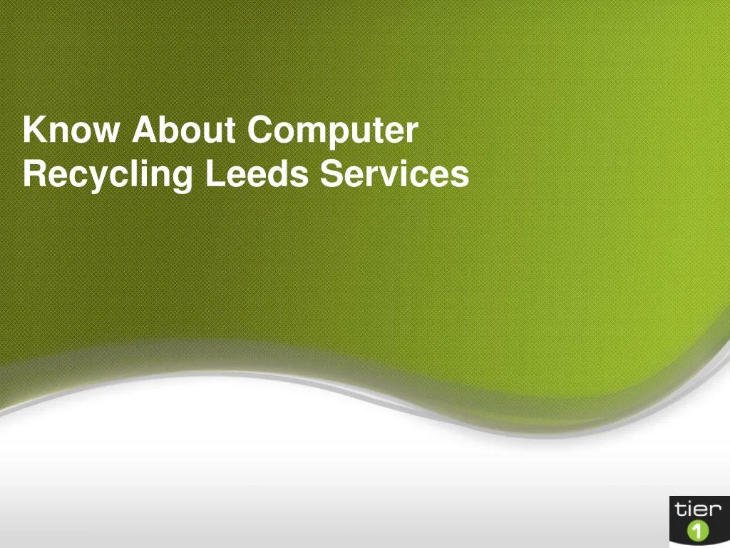 know about computer recycling leeds services