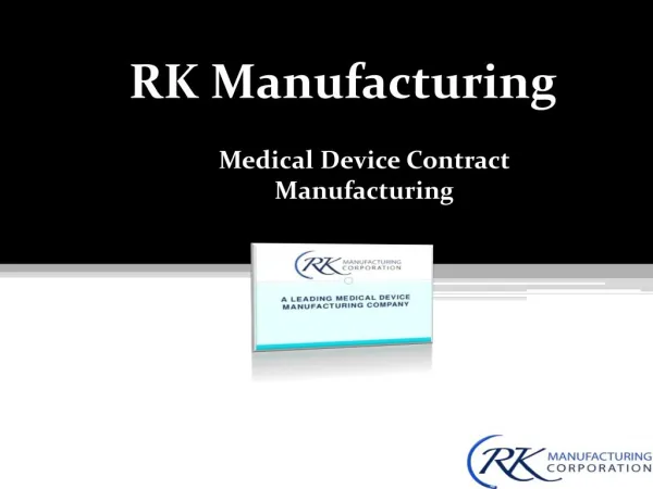 RK Manufacturing; Best Medical Device Manufacturing services
