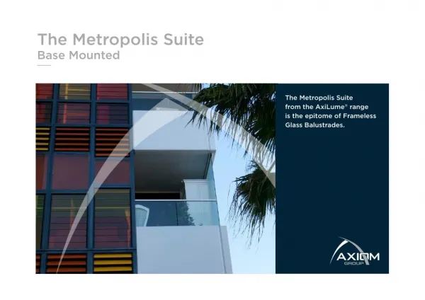Metropolis (Base Mounted) Frameless Balustrade System by Axiom Group