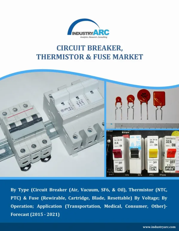 Circuit Breaker, Thermistor & Fuse Market (2015-2021)-Global Outlook