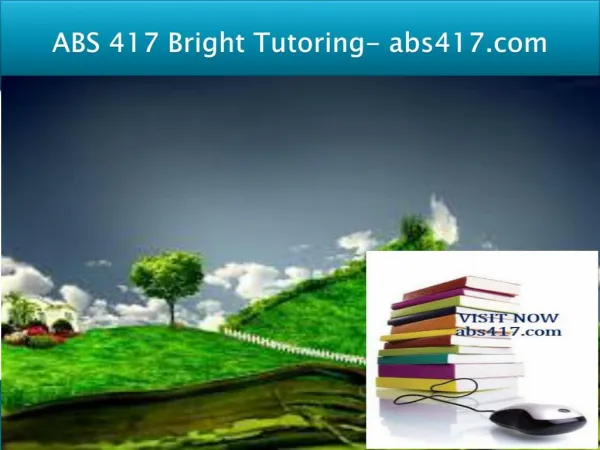 ABS 417 Bright Tutoring/abs417.com