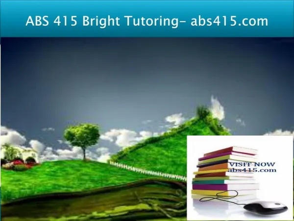 ABS 415 Bright Tutoring/abs415.com