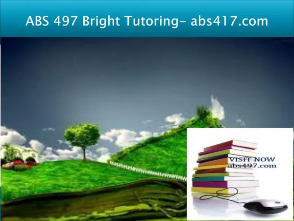 ABS 497 Bright Tutoring/abs497.com
