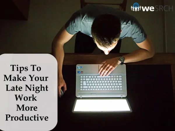 Tips To Make Your Late Night Work More Productive