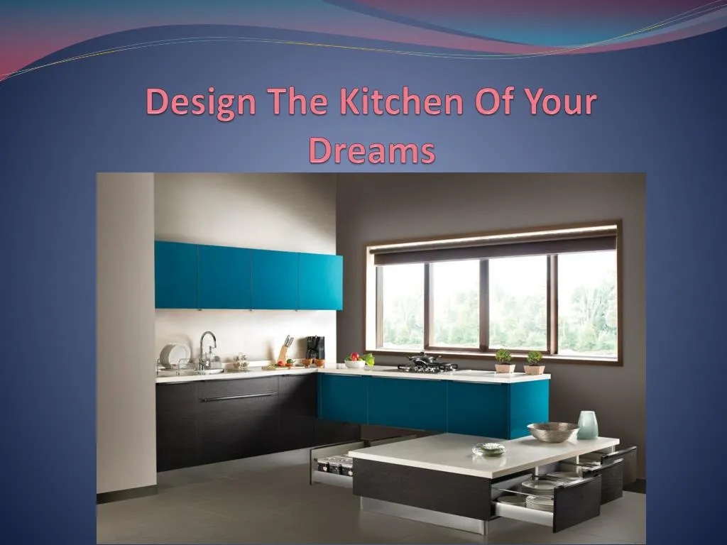 design the kitchen of your dreams