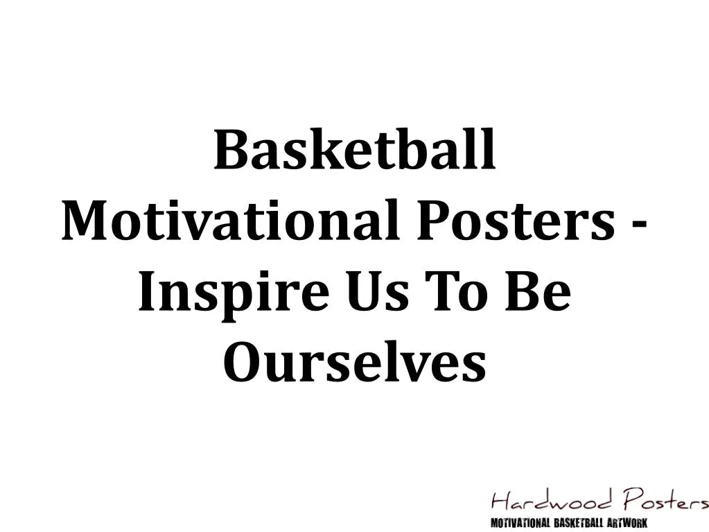 basketball motivational posters inspire us to be ourselves
