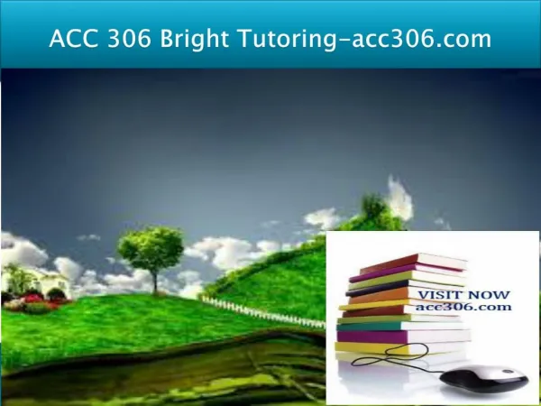 ACC 306 Bright Tutoring/acc306.com