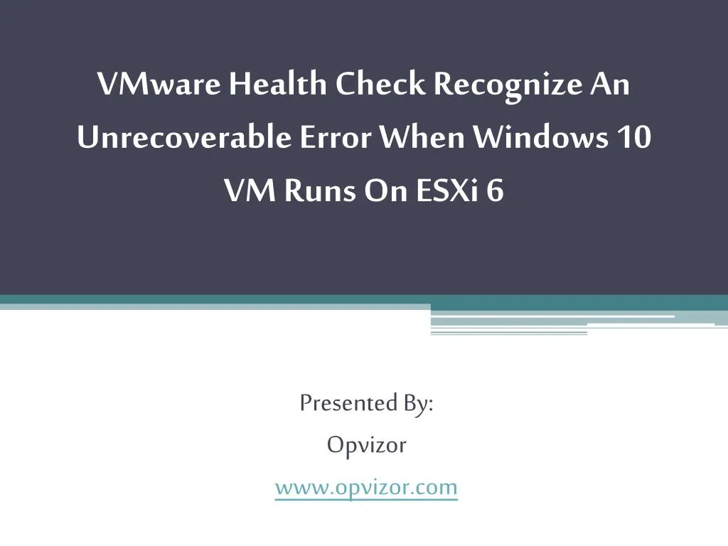 vmware health check recognize an unrecoverable error when windows 10 vm runs on esxi 6