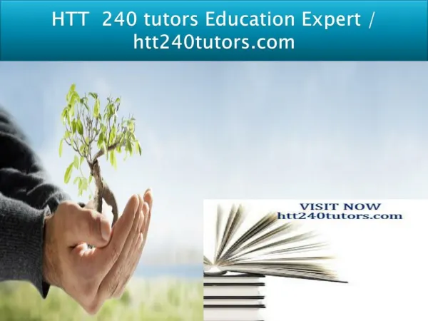 HTT 240 tutors Education Expert / htt240tutors.com