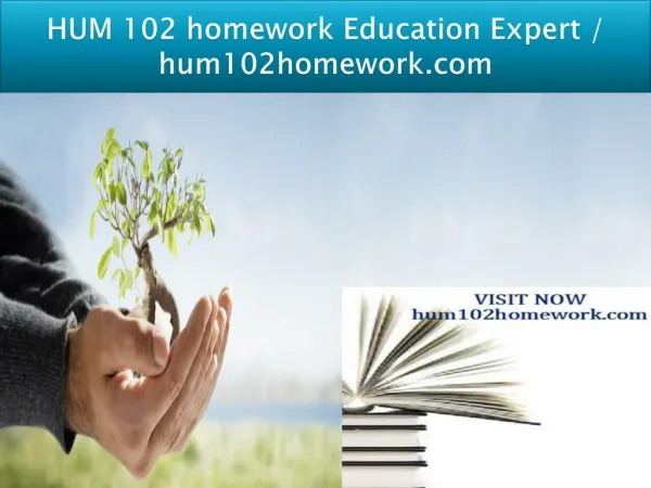 HUM 102 homework Education Expert / hum102homework.com