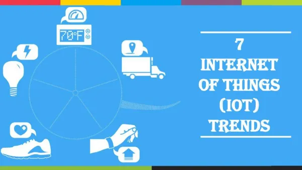 7 Internet of Things (IoT) Trends