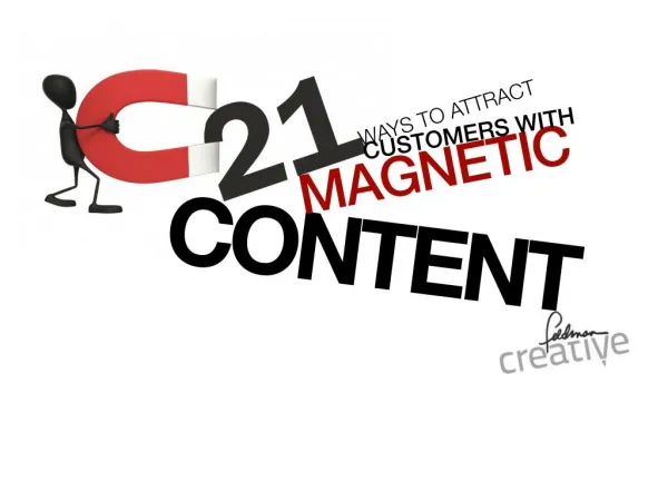 21 Ways to Attract Customers with Magnetic Content