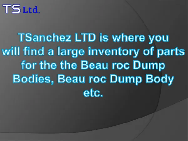 Find a Large Inventory of Parts for the Beau roc Dump Bodies, Beau roc Dump Body