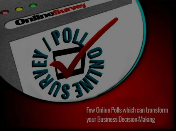Transform your Business Decision Making using Online Polls
