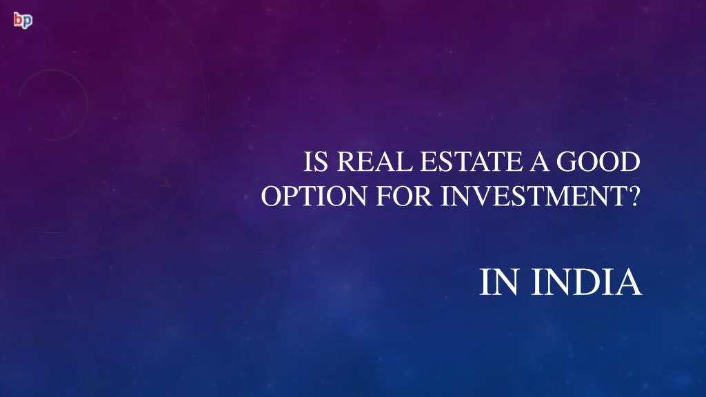 is real estate a good option for investment